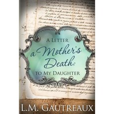 A Mother's Death: A Letter to My Daughter Paperback, Createspace