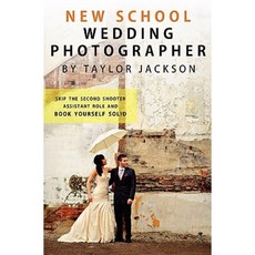 New School Wedding Photographer: Skip the Second Shooter / Assistant Role Paperback, Createspace Independent Publishing Platform