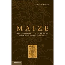 Maize: Origin Domestication and Its Role in the Development of Culture Hardcover, Cambridge University Press