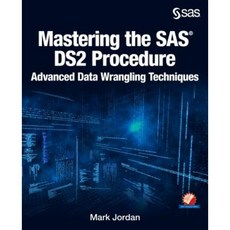 Mastering the SAS Ds2 Procedure: Advanced Data Wrangling Techniques Paperback, SAS Institute