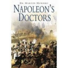 Napoleon's Doctors: The Medical Services of the Grande Armee Hardcover, Spellmount Publishers