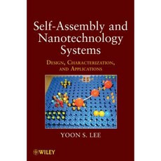 Self-Assembly and Nanotechnology Systems: Design Characterization and Applications 精裝版, Wiley