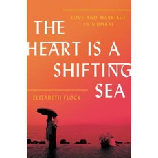 The Heart Is a Shifting Sea: Love and Marriage in Mumbai Hardcover, Harper