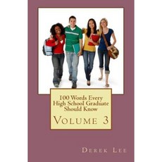 100 Words Every High School Graduate Should Know Volume 3 Paperback, Createspace Independent Publishing Platform