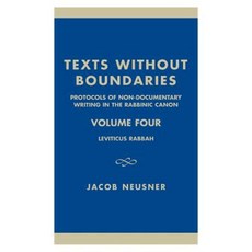 Texts Without Boundaries: Protocols of Non-Documentary Writing in the Rabbinic Canon: Leviticus Rabbah Paperback, Upa