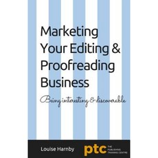 Marketing Your Editing & Proofreading Business Paperback, Createspace Independent Publishing Platform