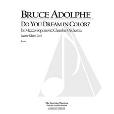Do You Dream in Color (Lucerne Edition): For Mezzo-Soprano and Chamber Orchestra Full Score Paperback, Lauren Keiser Music Publishing