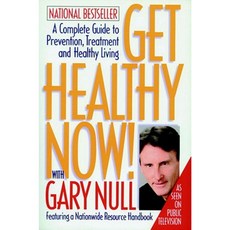 Get Healthy Now!: A Complete Guide to Prevention Treatment and Healthy Living Hardcover, Seven Stories Press