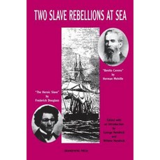 Two Slave Rebellions at Sea: "The Heroic Slave" by Frederick Douglass and "Benito Cereno" by Herman Melville 平裝版, Wiley-Blackwell