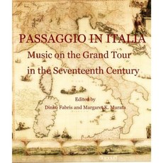 Passaggio in Italia: Music on the Grand Tour in the Seventeenth Century Paperback, Brepols Publishers