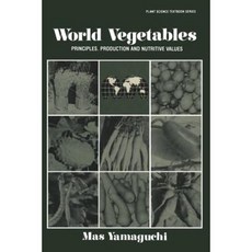 World Vegetables: Principles Production and Nutritive Values Paperback, Springer