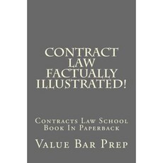 Contract Law Factually Illustrated!: Contracts Law School Book in Paperback Paperback, Createspace Independent Publishing Platform