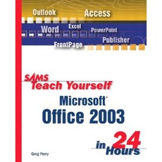 Sams Teach Yourself Microsoft Office 2003 in 24 Hours Paperback, Sams Publishing
