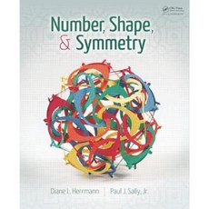 Number Shape & Symmetry: An Introduction to Number Theory Geometry and Group Theory Hardcover, A K PETERS