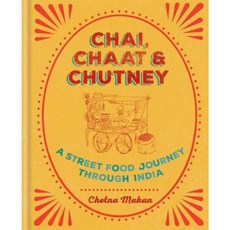 Chai Chaat & Chutney: A Street Food Journey Through India Hardcover, Mitchell Beazley