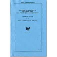 Blue Book: General Explanation of Tax Legislation Enacted in the 109th Congress Paperback, Government Printing Office