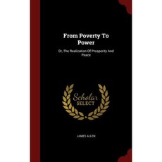 From Poverty to Power: Or the Realization of Prosperity and Peace Hardcover, Andesite Press