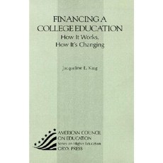 Financing a College Education: How It Works How It's Changing Paperback, American Council on Education