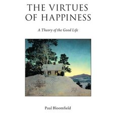 The Virtues of Happiness: A Theory of the Good Life Paperback, Oxford University Press, USA