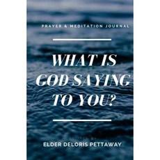 What Is God Saying to You? (a Prayer & Meditation Journal) Paperback, Createspace Independent Publishing Platform