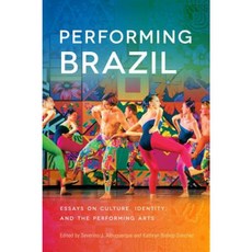 Performing Brazil: Essays on Culture Identity and the Performing Arts Paperback, University of Wisconsin Press