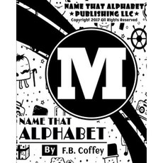 Name That Alphabet "M": What's Your Name Paperback, Createspace Independent Publishing Platform