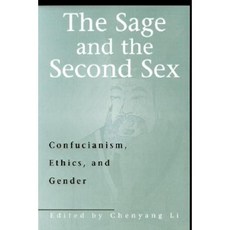 The Sage and the Second Sex: Confucianism Ethics and Gender Paperback, Open Court
