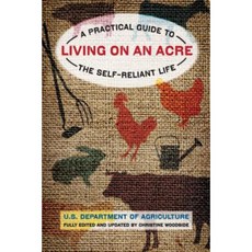 Living on an Acre: A Practical Guide to the Self-Reliant Life Paperback, Lyons Press
