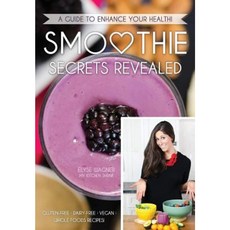 Smoothie Secrets Revealed: A Guide to Enhance Your Health Paperback, My Kitchen Shrink Inc.