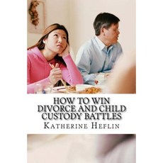 How to Win Child Custody Battles Paperback, Createspace