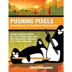 Pushing Pixels: Secret Weapons for the Modern Animator Paperback, Focal Press