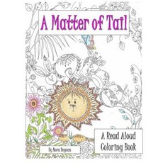 A Matter of Tail: Read Aloud Coloring Book Paperback, Createspace Independent Publishing Platform