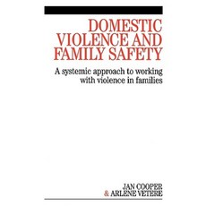 Domestic Violence and Family Safety: A Systemic Approach to Working with Violence in Families 平裝版, Wiley