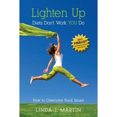 Lighten Up: Diets Don't Work You Do Paperback, Linda Joyce Martin
