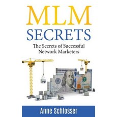 MLM Secrets: The Secrets of Successful Network Marketers Paperback, Createspace Independent Publishing Platform