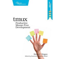 Tmux: Productive Mouse-Free Development Paperback, Pragmatic Bookshelf