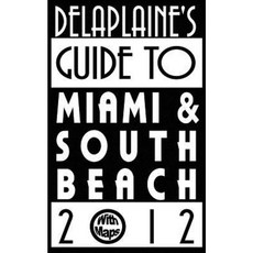 Delaplaine's 2012 Guide to Miami & South Beach Paperback, Gramercy Park Press