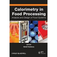 Calorimetry in Food Processing: Analysis and Design of Food Systems Hardcover, Wiley-Blackwell