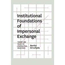 Institutional Foundations of Impersonal Exchange: Theory and Policy of Contractual Registries Hardcover, University of Chicago Press