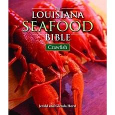 The Louisiana Seafood Bible: Crawfish Hardcover, Pelican Publishing Company