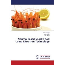 Shrimp Based Snack Food Using Extrusion Technology Paperback, LAP Lambert Academic Publishing