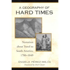 艱難時期的地理：1780-1849 年南美洲旅行的敘述精裝本, 紐約州立大學出版社