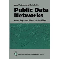 Public Data Networks: From Separate Pdns to the ISDN Paperback, Springer
