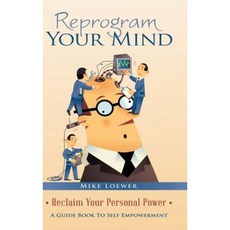 Reprogram Your Mind: Reclaim Your Personal Power Hardcover, Liferich