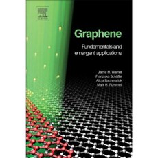 Graphene: Fundamentals and Emergent Applications Paperback, Elsevier