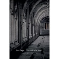 Footsteps...Echoes in the Heart Hardcover, FriesenPress