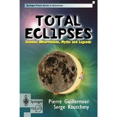 Total Eclipses: Science Observations Myths and Legends Paperback, Springer