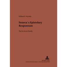 Seneca S Epistolary -Responsum-: The -de IRA- As Parody Paperback, Peter Lang Gmbh, Internationaler Verlag Der W
