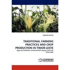 Traditional Farming Practices and Crop Production in Timor-Leste Paperback, LAP Lambert Academic Publishing