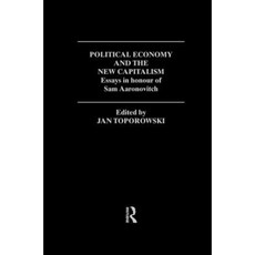 Political Economy and the New Capitalism: Essays in Honour of Sam Aaronovitch Paperback, Routledge